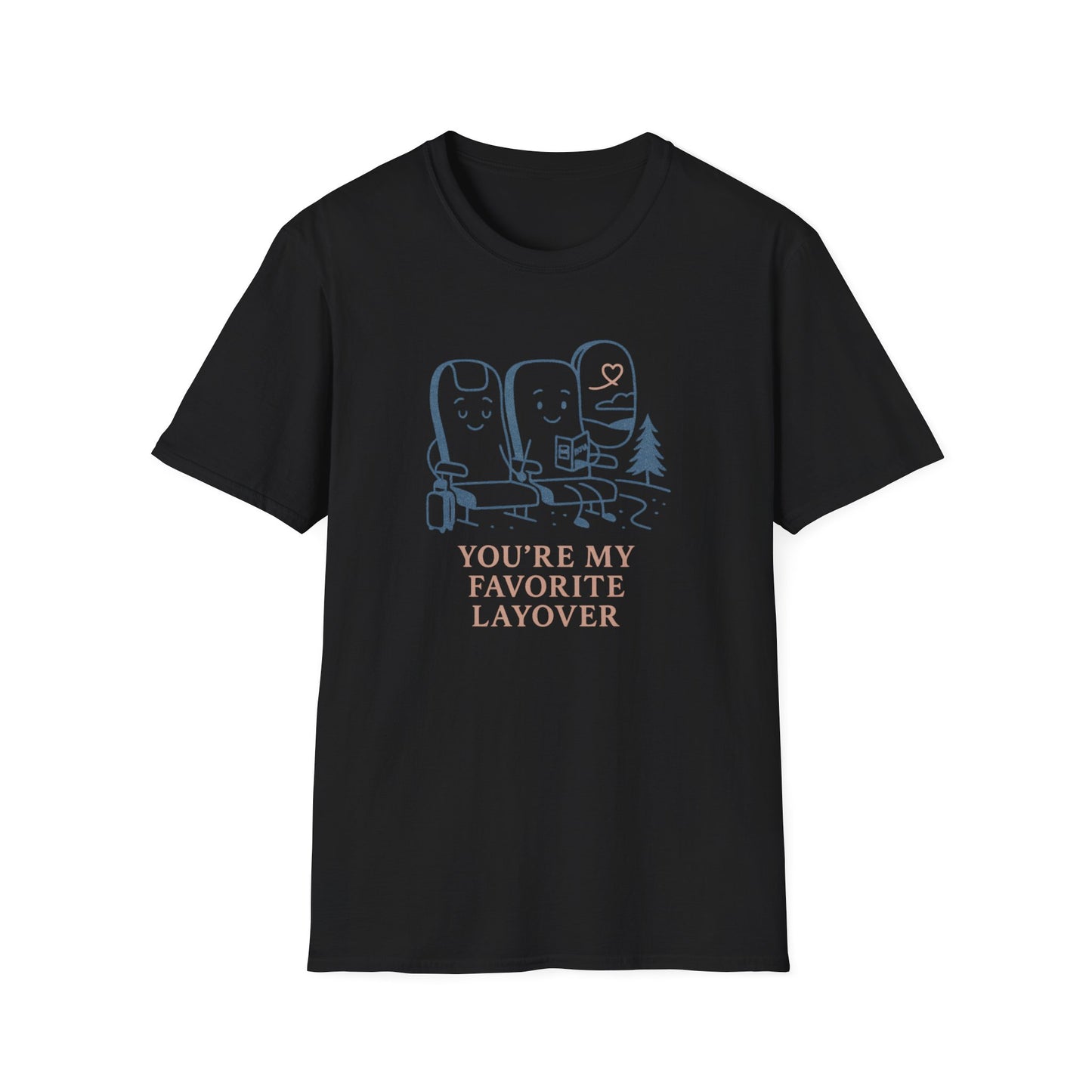 You're My Favorite Layover T-Shirt