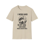 I Work Hard Dog Adventures T-Shirt