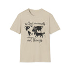 Collect Moments Not Things T-Shirt