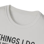 Things I Do In My Spare Time T-Shirt