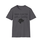 Travel Is Better With A Golden T-Shirt