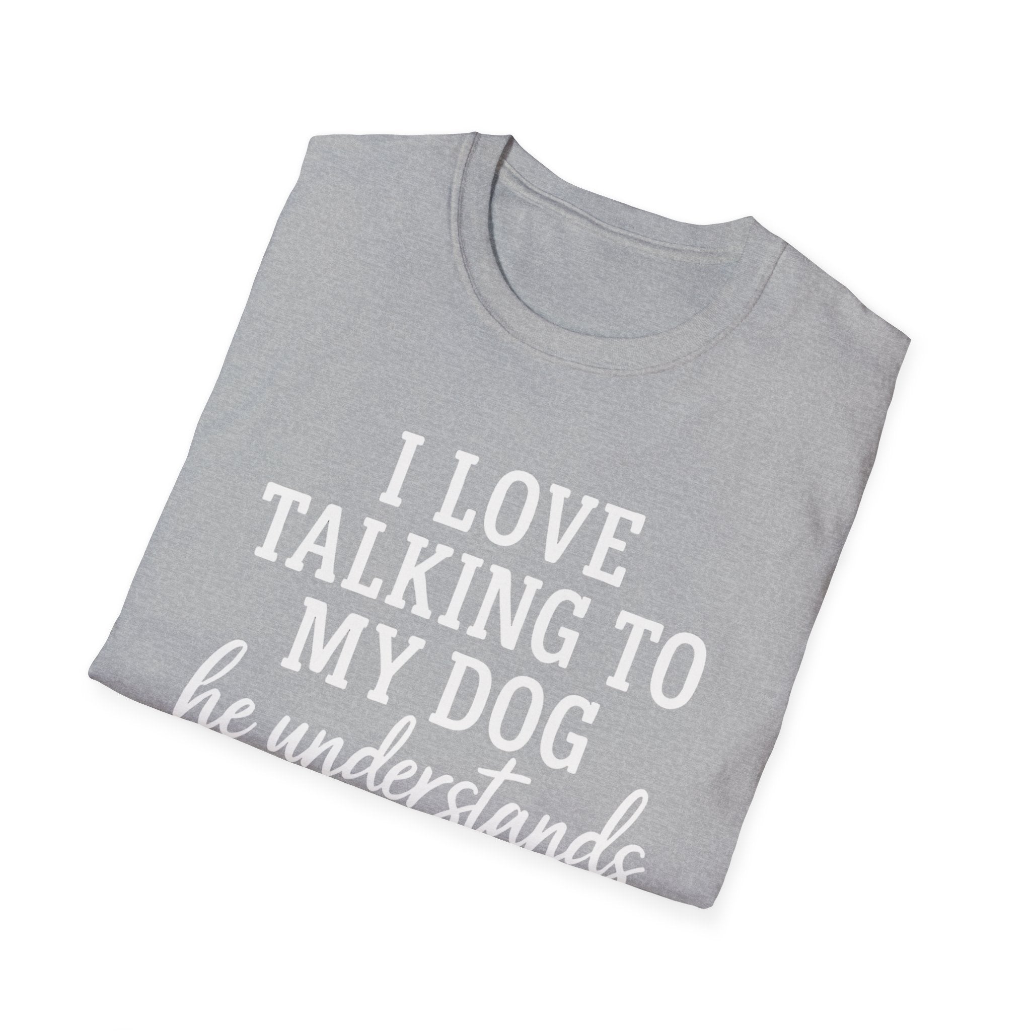 I Love Talking To My Dog T-Shirt