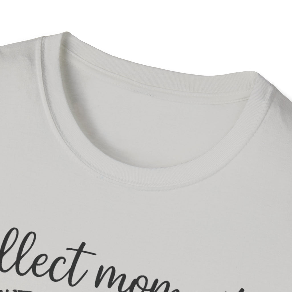 Collect Moments Not Things T-Shirt