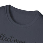Collect Moments Not Things T-Shirt