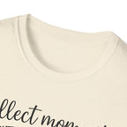 Collect Moments Not Things T-Shirt