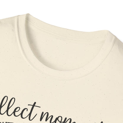 Collect Moments Not Things T-Shirt