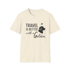 Travel Is Better With A Golden T-Shirt