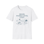 Mood: Puddle Level Cozy T-Shirt