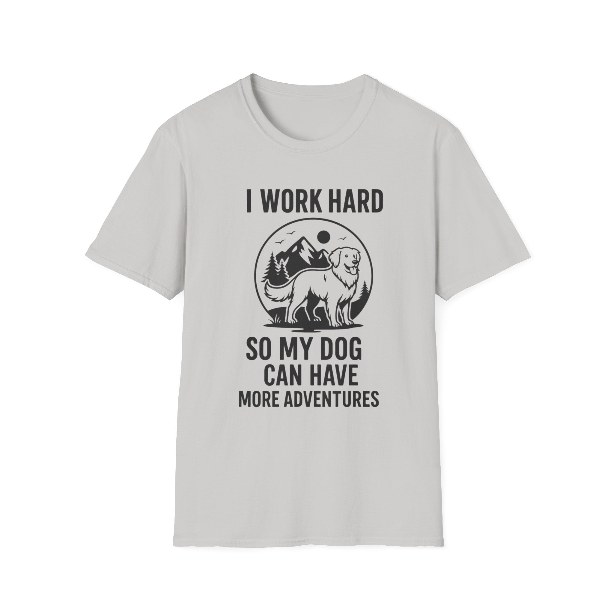 I Work Hard Dog Adventures T-Shirt