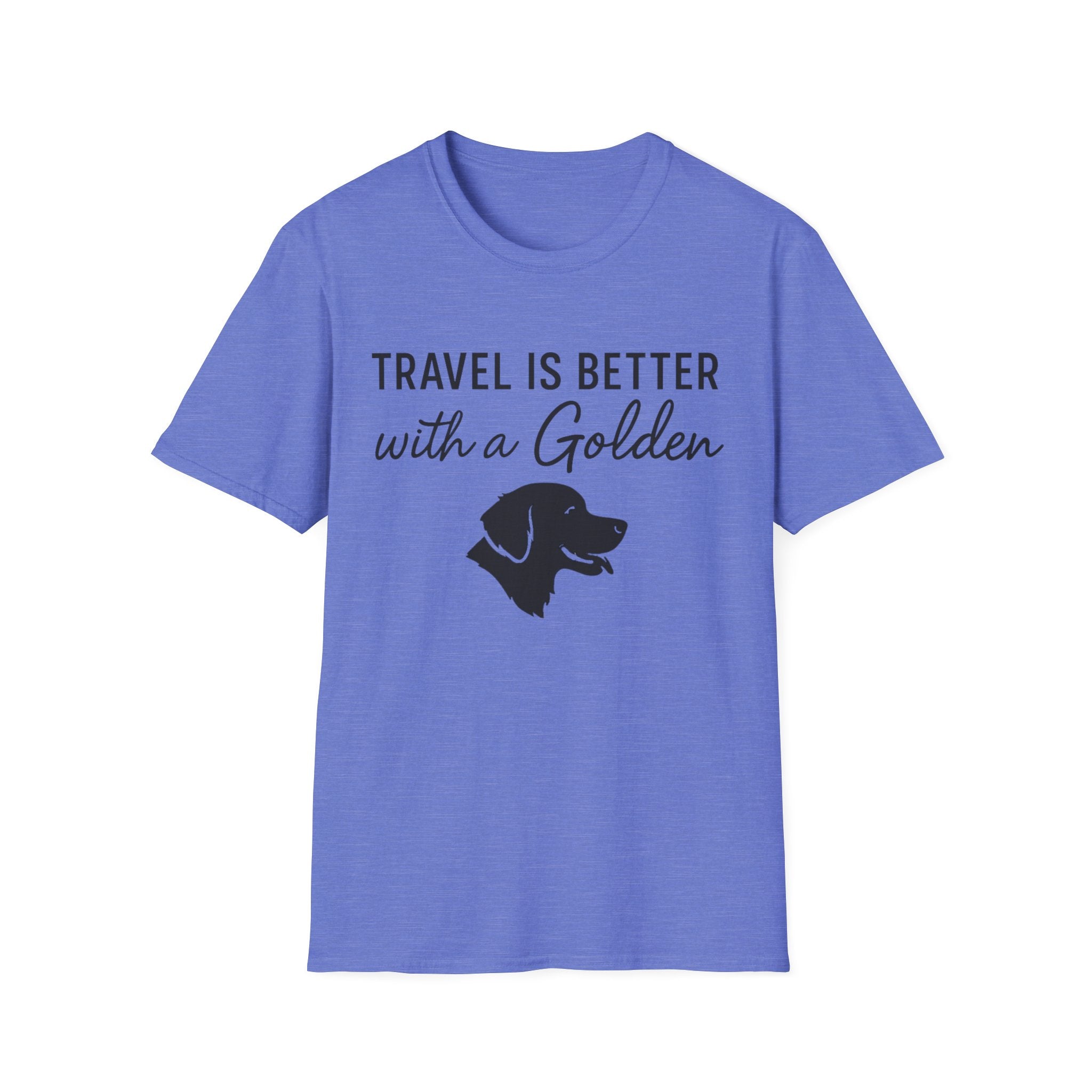 Travel Is Better With A Golden T-Shirt