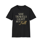 She Travels Light, But Full T-Shirt