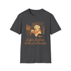 Life's Better with a Co-Pawlet T-Shirt