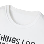 Things I Do In My Spare Time T-Shirt