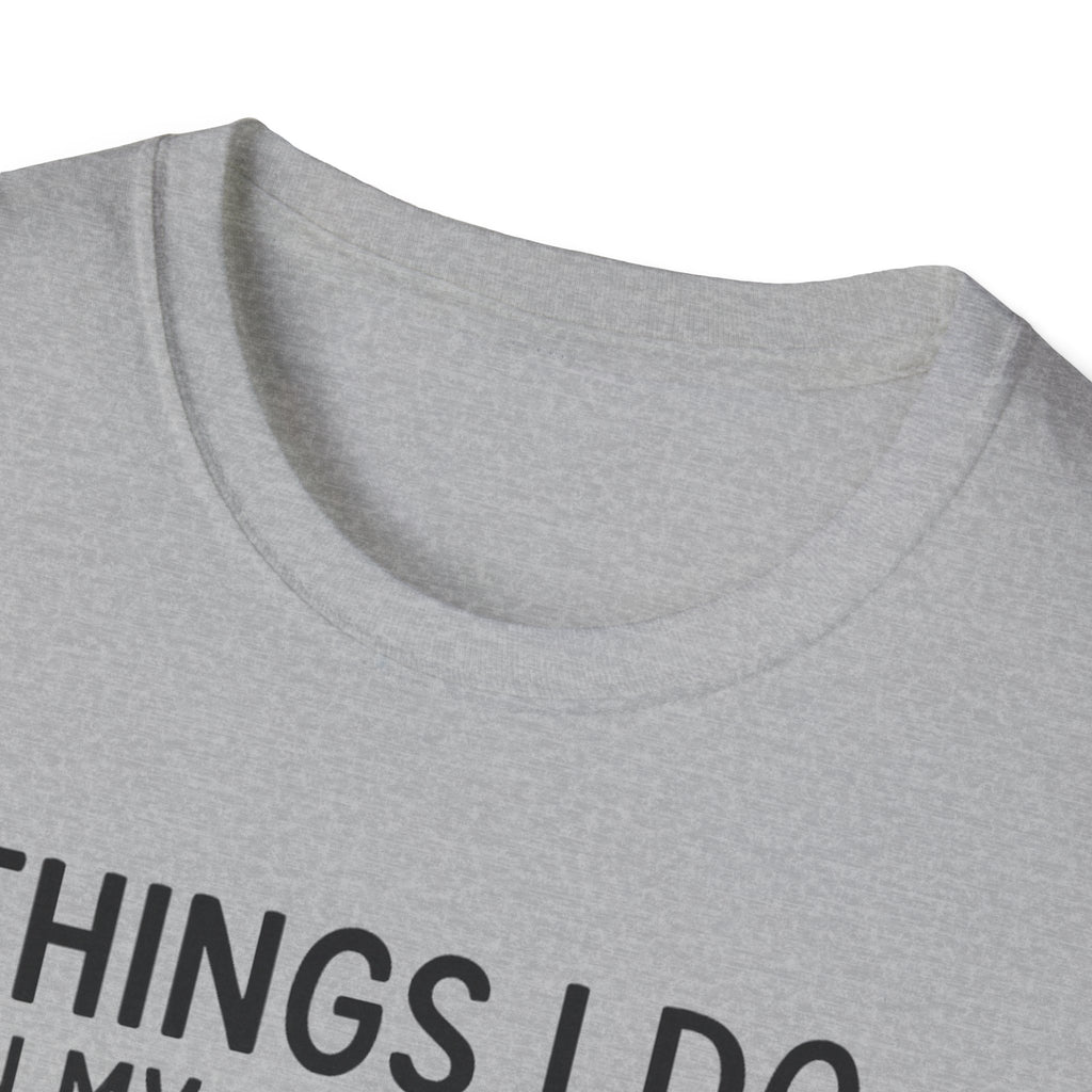 Things I Do In My Spare Time T-Shirt