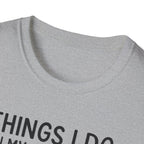 Things I Do In My Spare Time T-Shirt