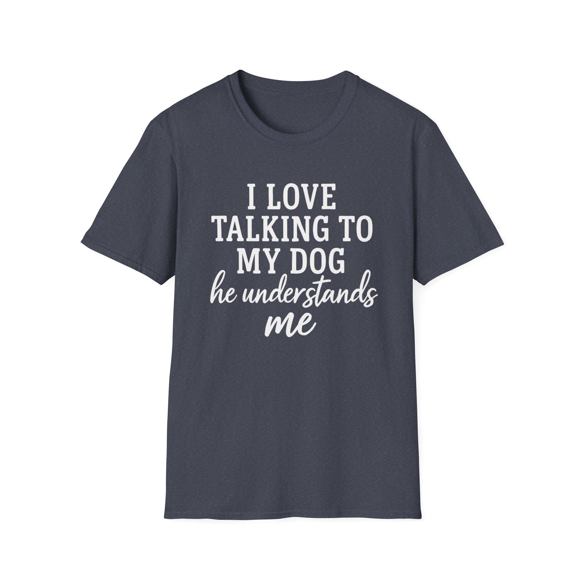 I Love Talking To My Dog T-Shirt