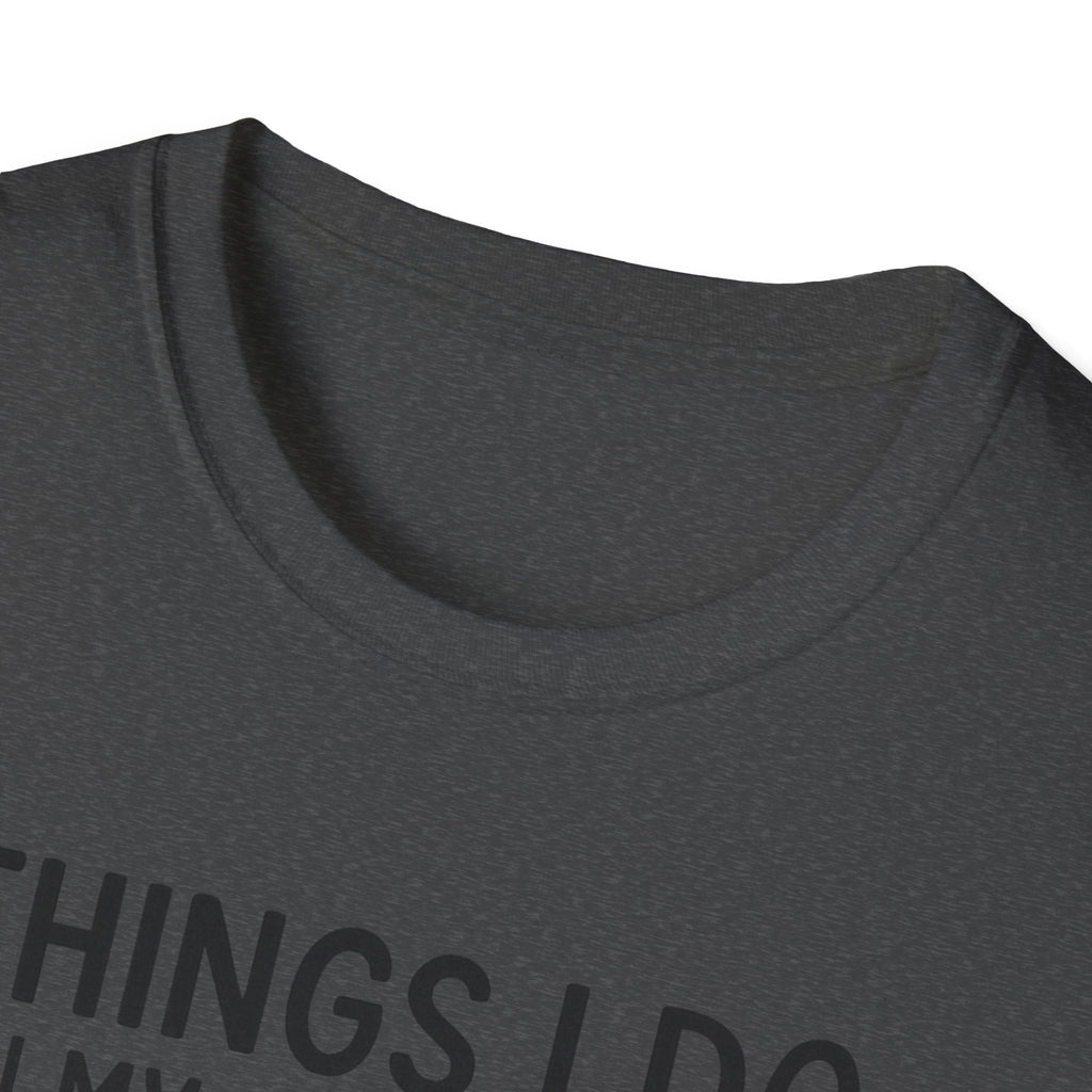 Things I Do In My Spare Time T-Shirt