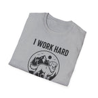 I Work Hard Dog Adventures T-Shirt