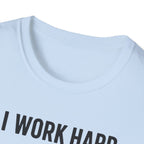 I Work Hard Dog Adventures T-Shirt