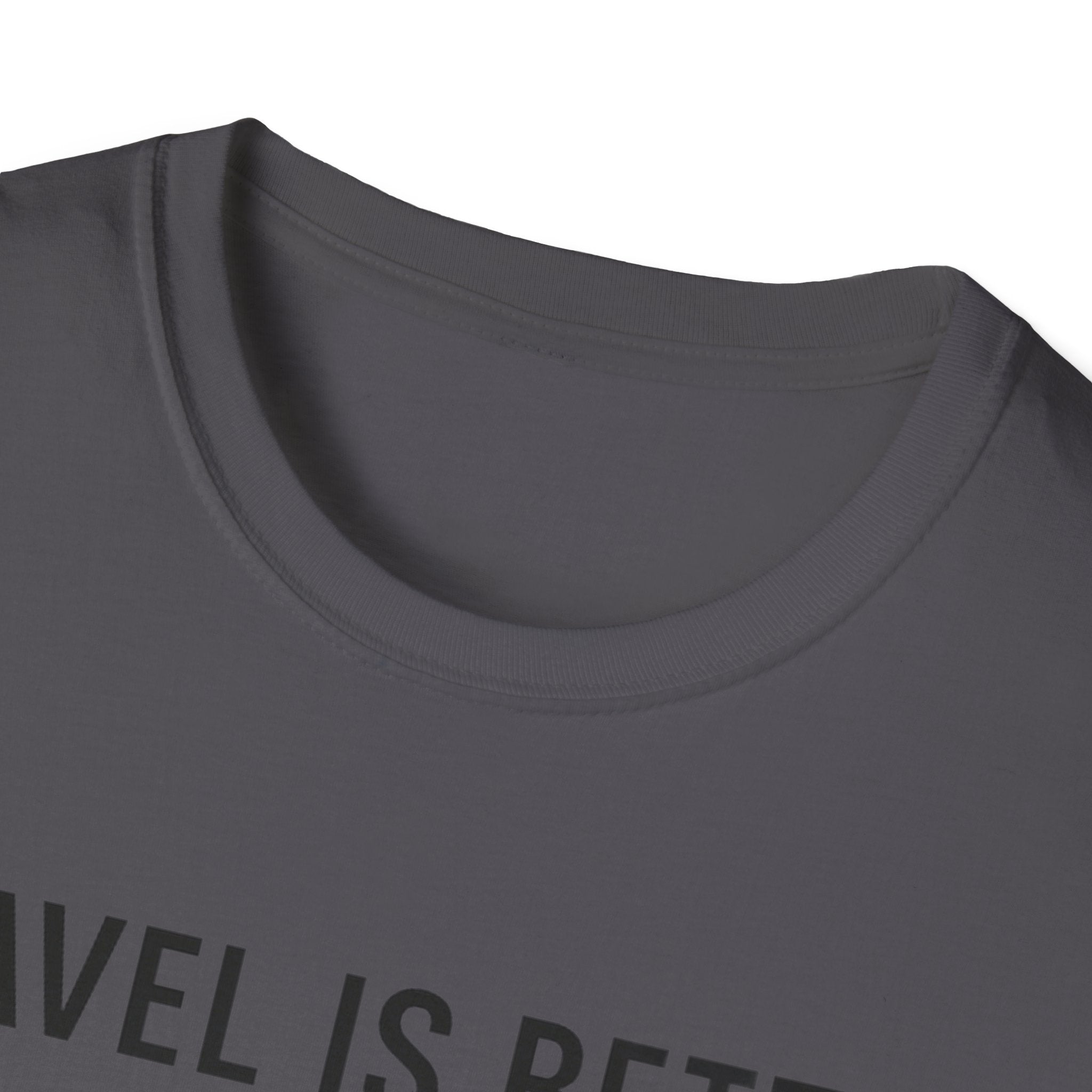 Travel Is Better With A Golden T-Shirt