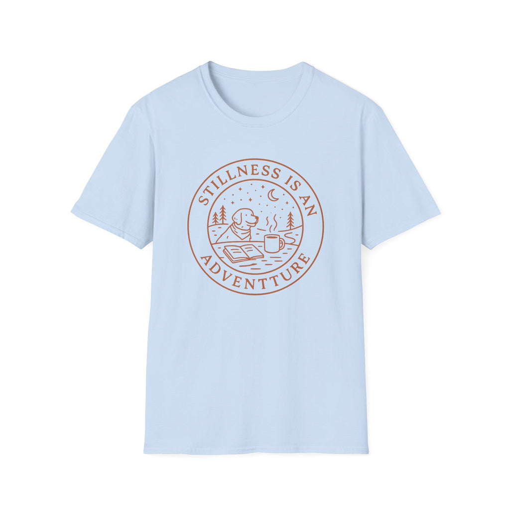Stillness Is An Adventure T-Shirt