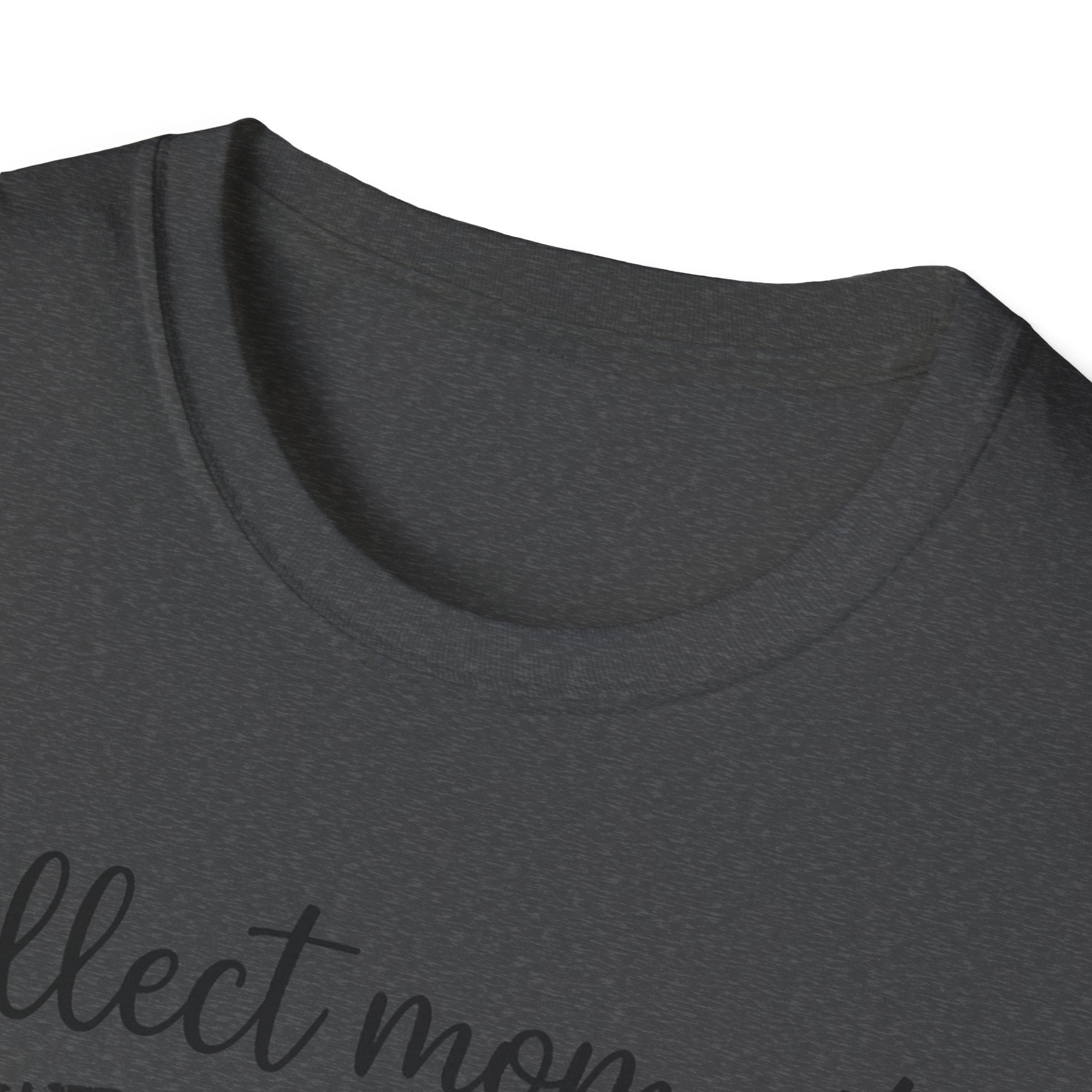 Collect Moments Not Things T-Shirt