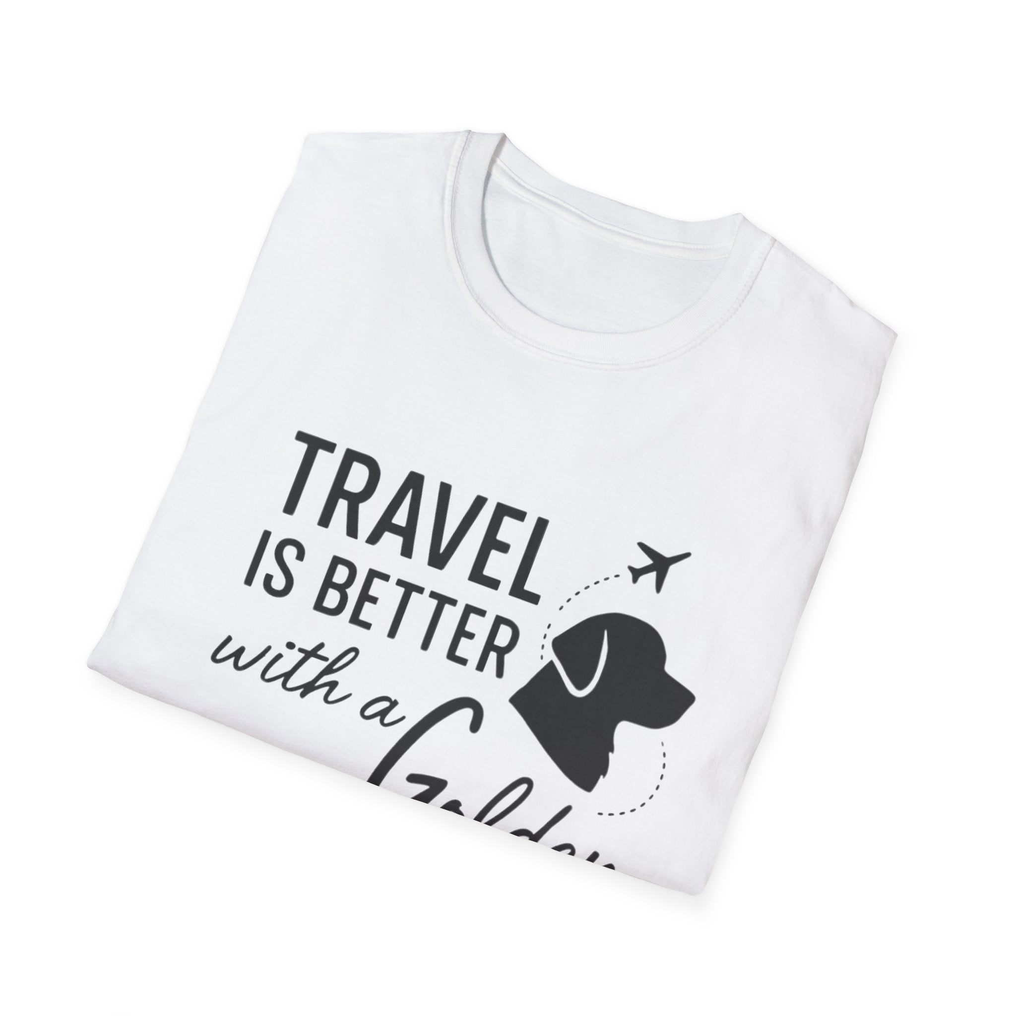 Travel Is Better With A Golden T-Shirt