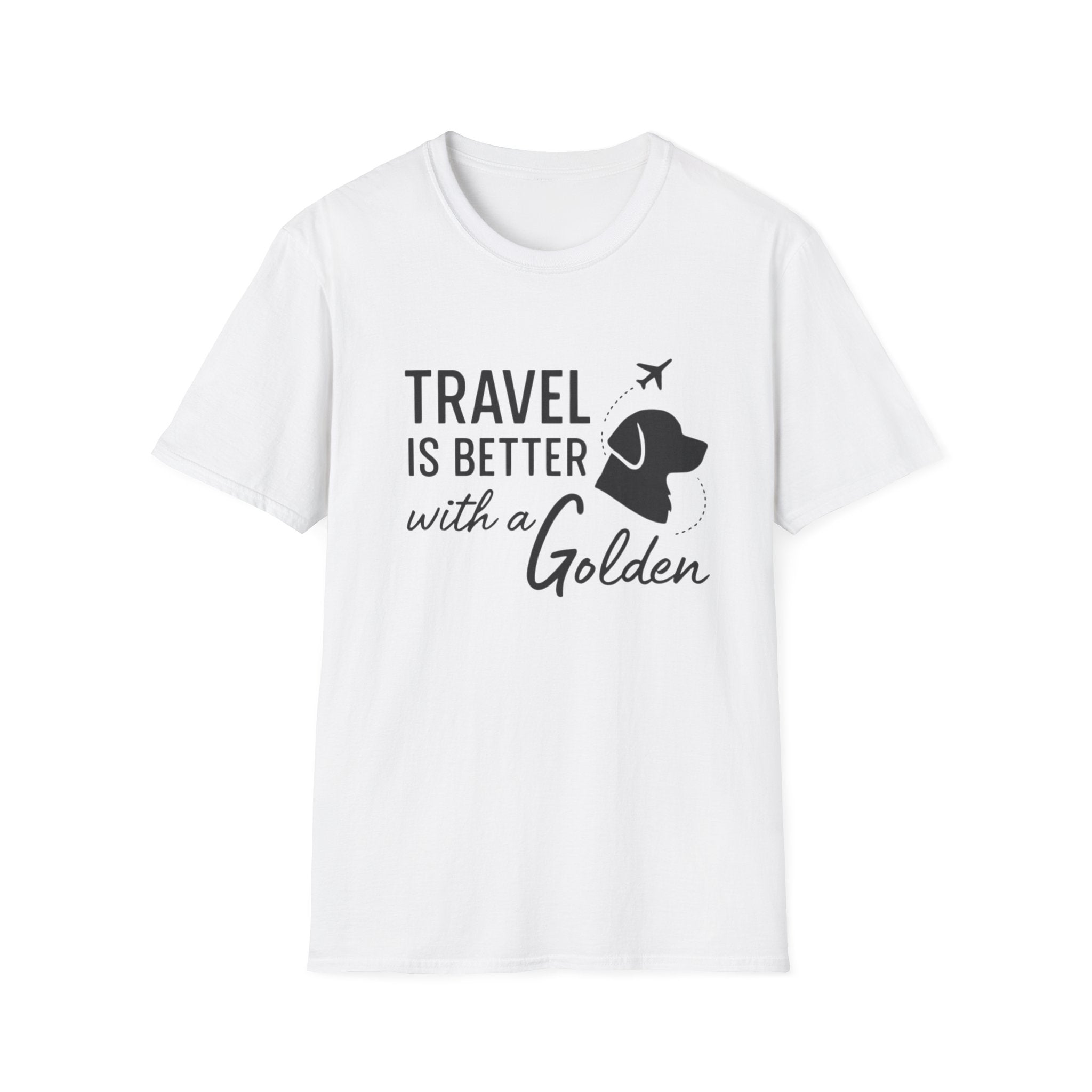 Travel Is Better With A Golden T-Shirt