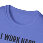 I Work Hard Dog Adventures T-Shirt