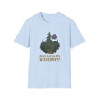 Find Me in the Wilderness T-Shirt