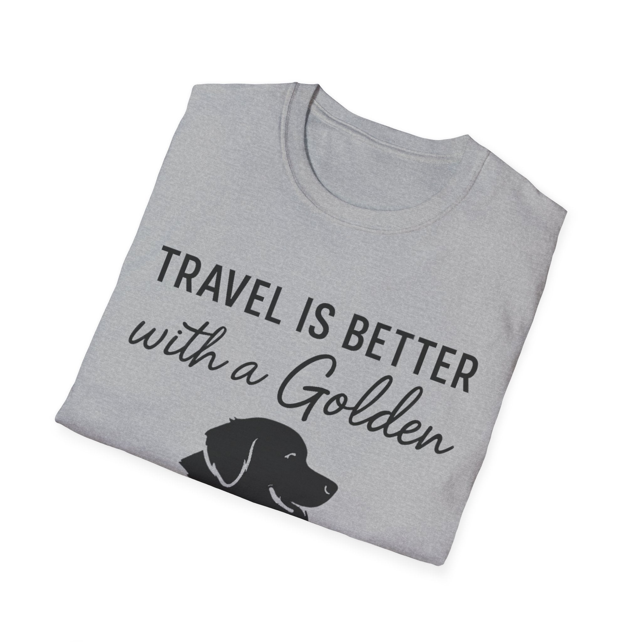 Travel Is Better With A Golden T-Shirt