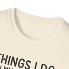 Things I Do In My Spare Time T-Shirt