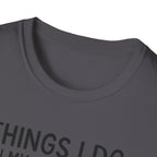 Things I Do In My Spare Time T-Shirt