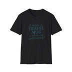 Adventure Travel Mug T-Shirt