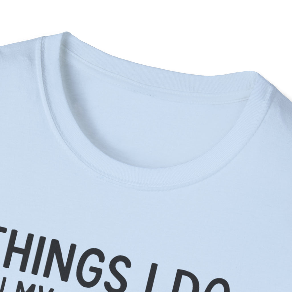 Things I Do In My Spare Time T-Shirt