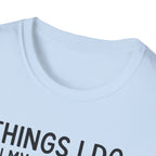 Things I Do In My Spare Time T-Shirt