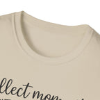 Collect Moments Not Things T-Shirt
