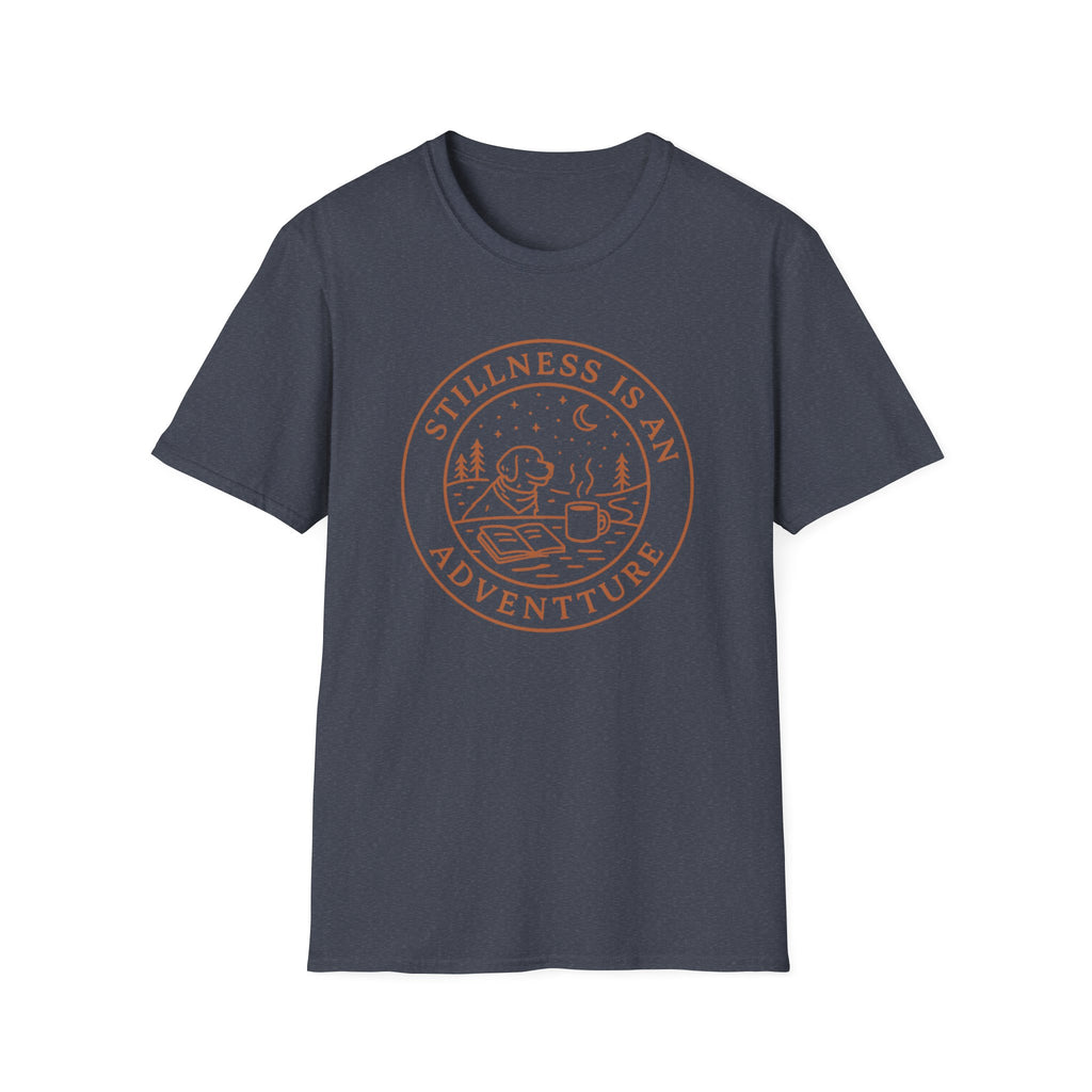 Stillness Is An Adventure T-Shirt