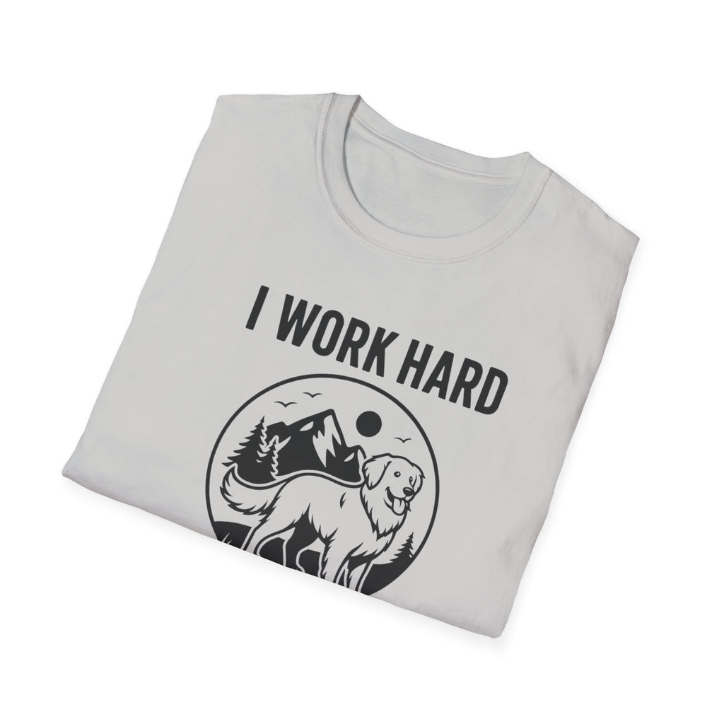 I Work Hard Dog Adventures T-Shirt