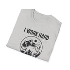 I Work Hard Dog Adventures T-Shirt