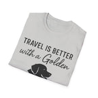 Travel Is Better With A Golden T-Shirt