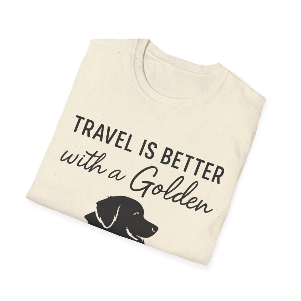 Travel Is Better With A Golden T-Shirt
