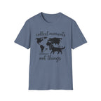Collect Moments Not Things T-Shirt