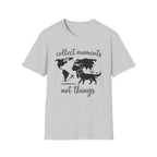 Collect Moments Not Things T-Shirt