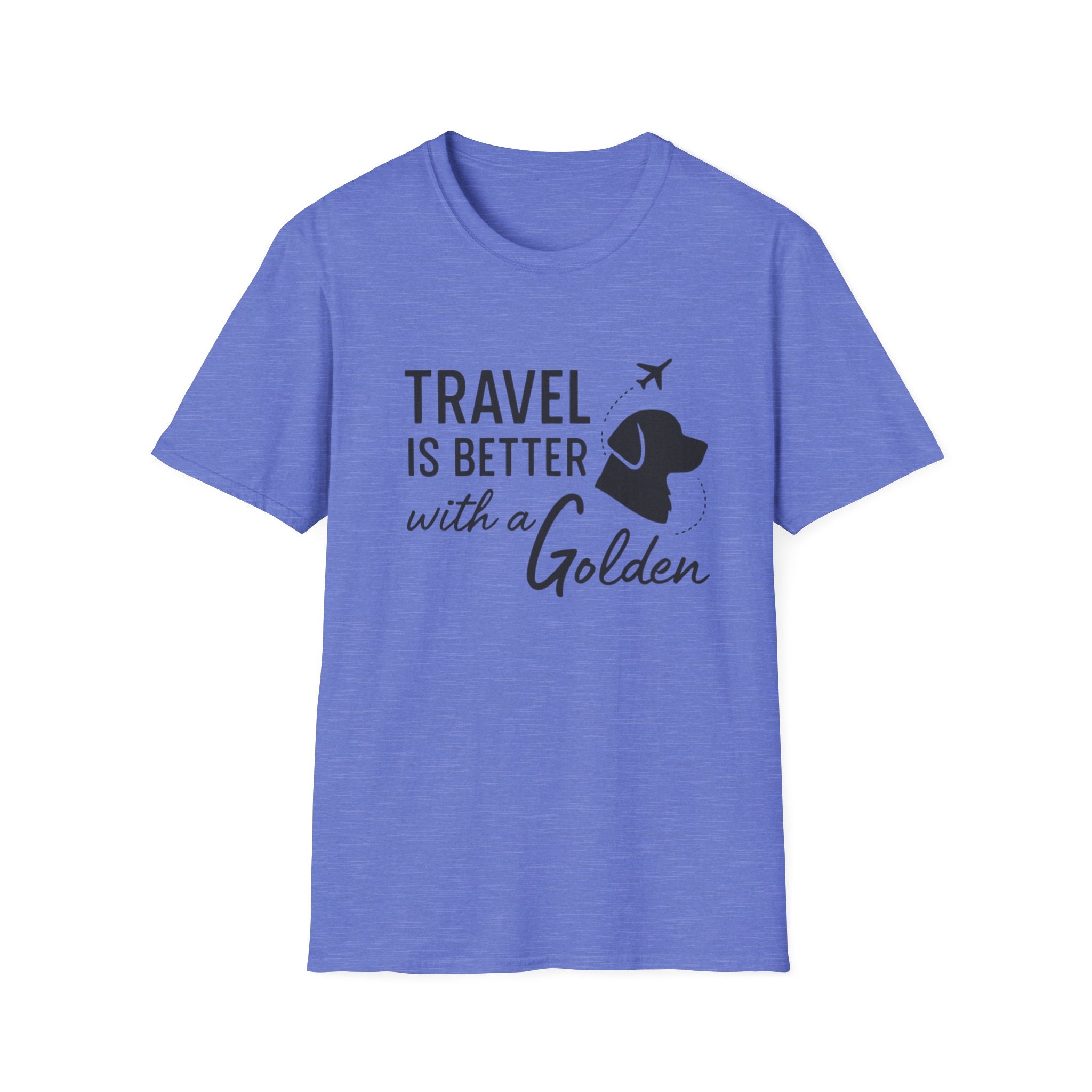 Travel Is Better With A Golden T-Shirt