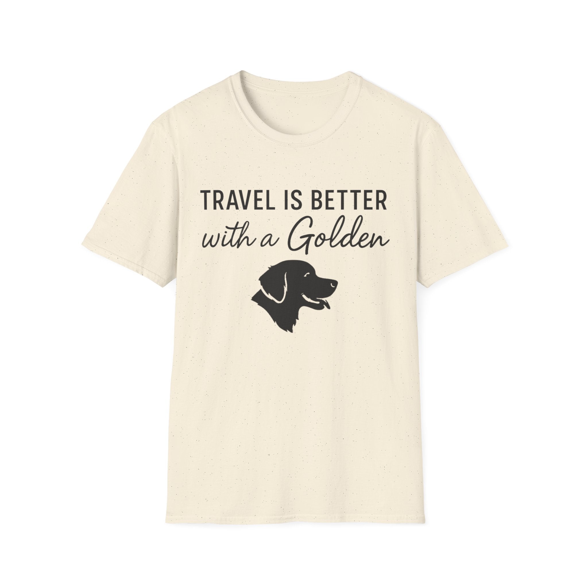 Travel Is Better With A Golden T-Shirt