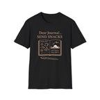 Dear Journal Send Snacks T-Shirt