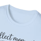 Collect Moments Not Things T-Shirt