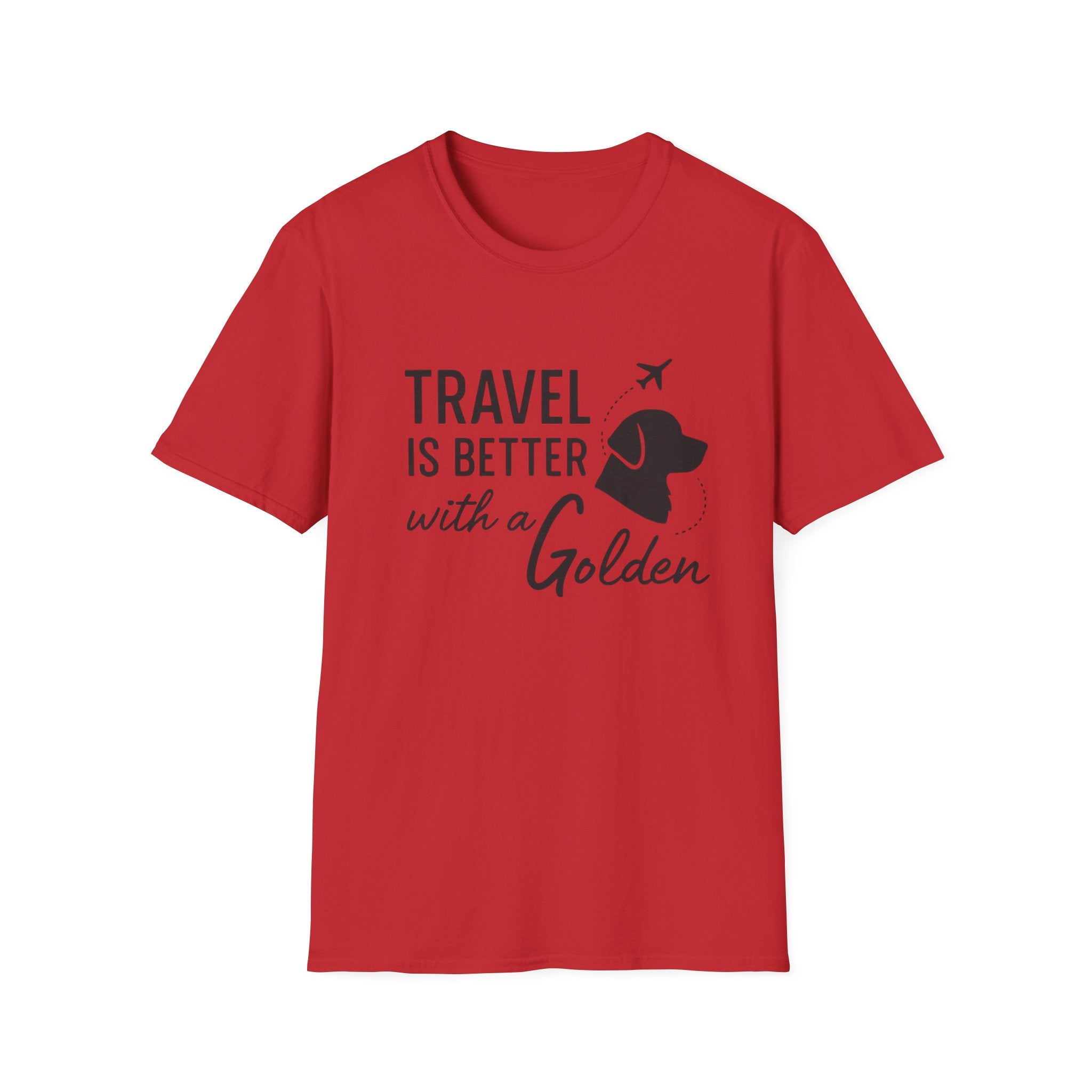 Travel Is Better With A Golden T-Shirt