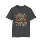 Easily Distracted By Mountains And My Dog T-Shirt
